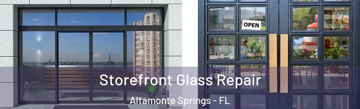 Storefront Glass Repair Altamonte Springs - FL